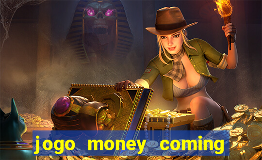 jogo money coming paga mesmo